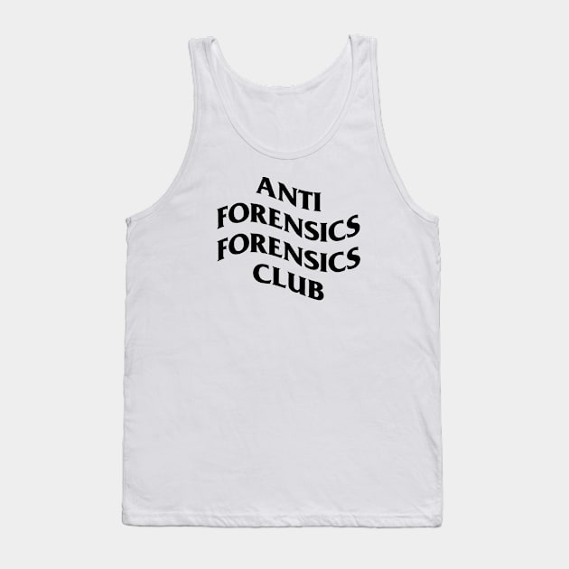 Anti Forensics Forensics Club Tank Top by stark4n6